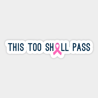 This Too Shall Pass Breast Cancer Awareness Quote Sticker